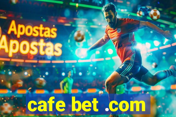 cafe bet .com